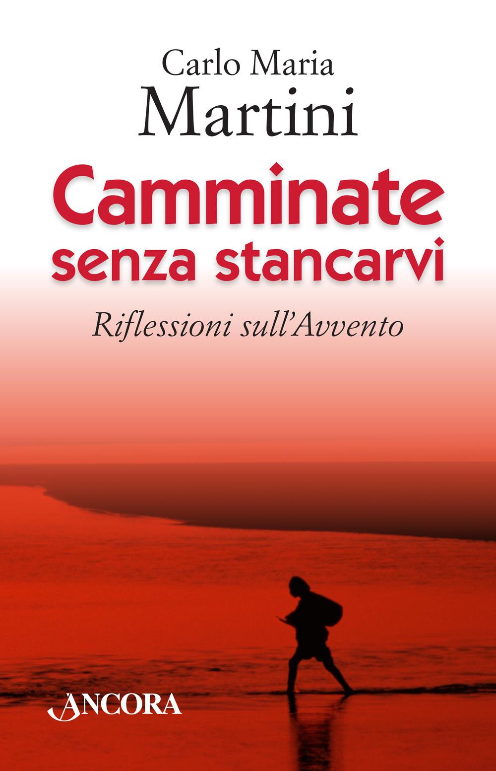 Vorderes Coverbild Camminate senza stancarvi. Riflessioni sull'Avvento