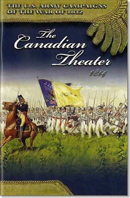 Vorderes Coverbild U.S. Army Campaigns of the War of 1812: The Canadian Theater 1814