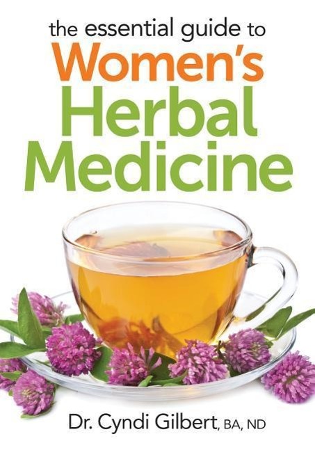 Vorderes Coverbild The Essential Guide to Women's Herbal Medicine