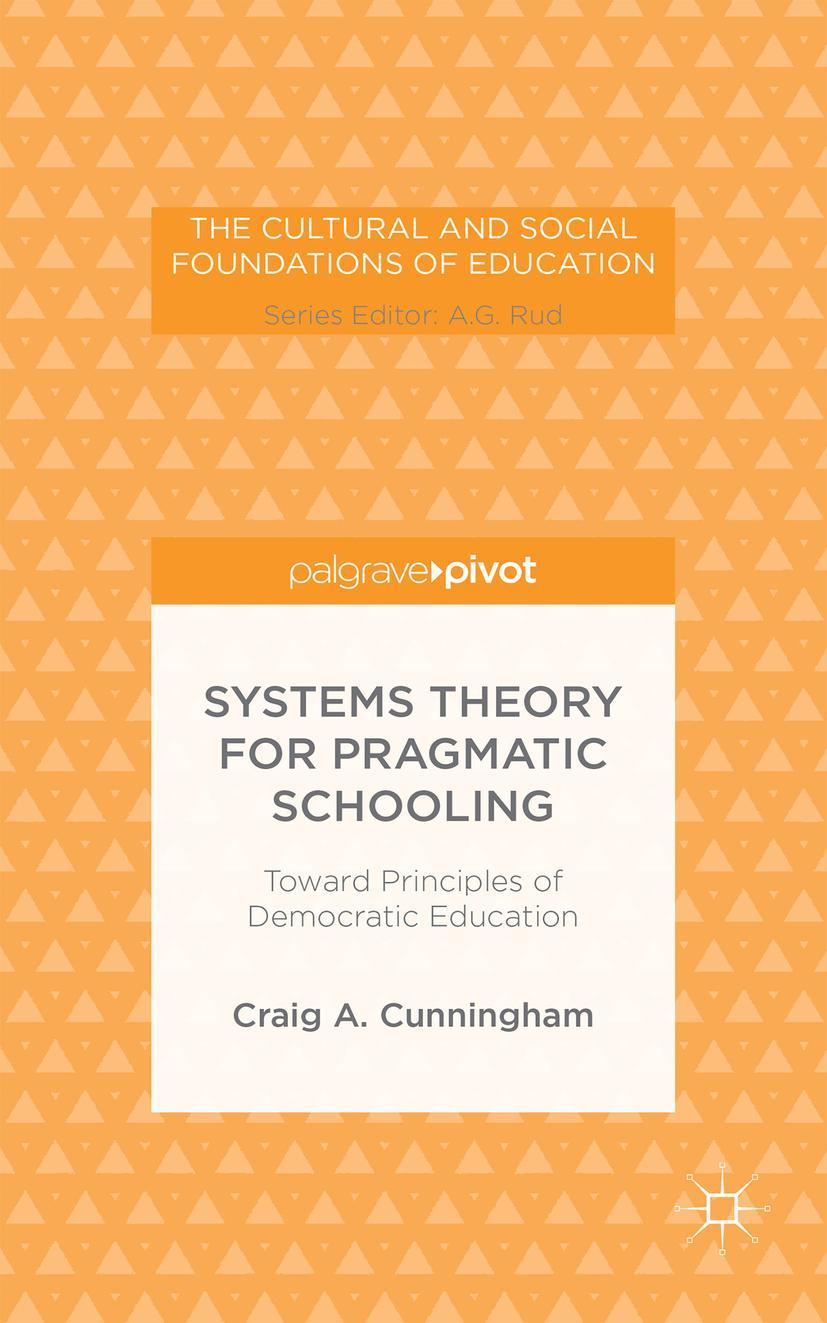 Vorderes Coverbild Systems Theory for Pragmatic Schooling: Toward Principles of Democratic Education