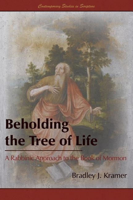 Vorderes Coverbild Beholding the Tree of Life: A Rabbinic Approach to the Book of Mormon
