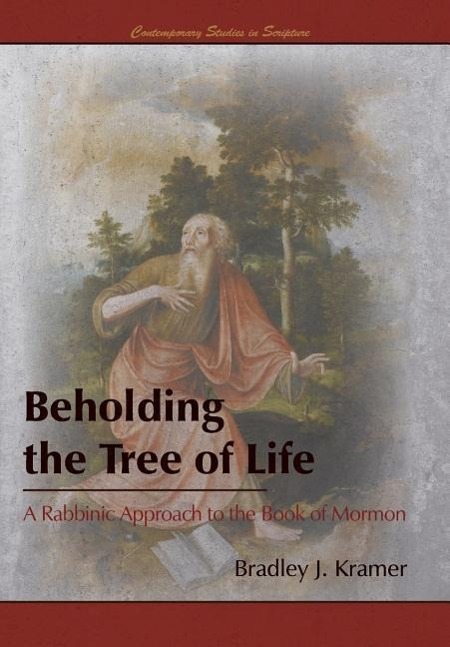 Vorderes Coverbild Beholding the Tree of Life: A Rabbinic Approach to the Book of Mormon