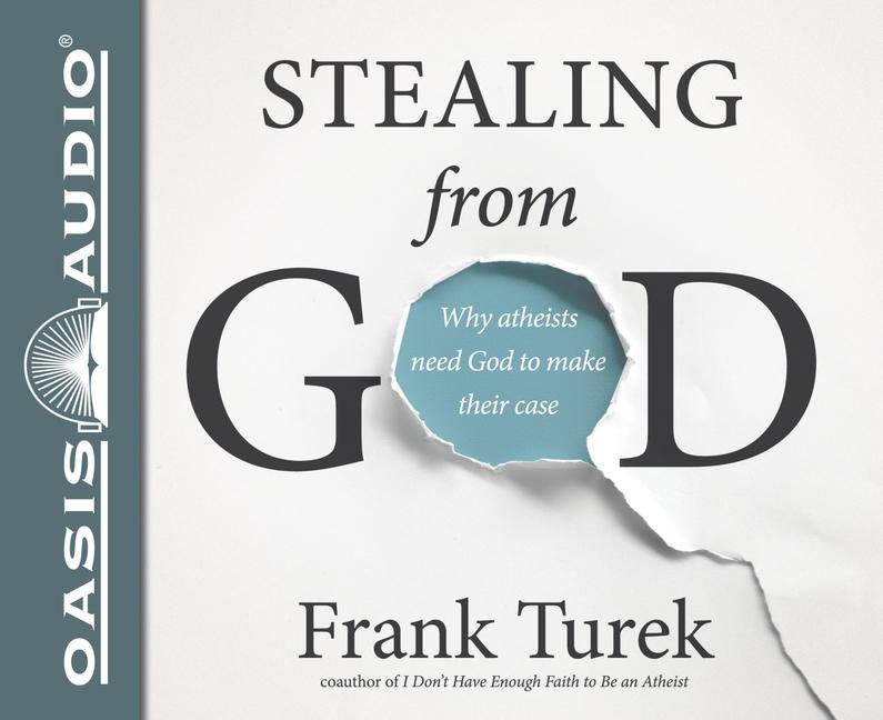 Vorderes Coverbild Stealing from God Why Atheists Need God to Make Their Case