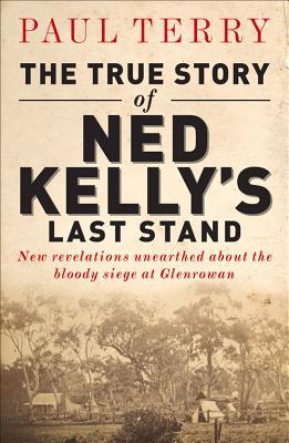 Vorderes Coverbild The True Story of Ned Kelly's Last Stand