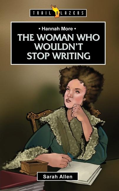 Vorderes Coverbild Hannah More: The Woman Who Wouldn't Stop Writing