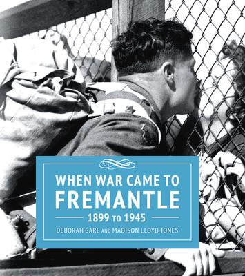 Vorderes Coverbild When War Came to Fremantle 1899 to 1945