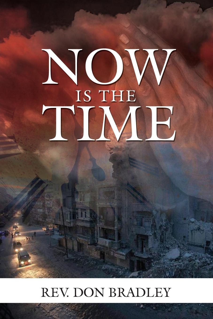 Vorderes Coverbild NOW IS THE TIME -  A CALL TO ACTION FOR THE PROCRASTINATING CHRISTIAN