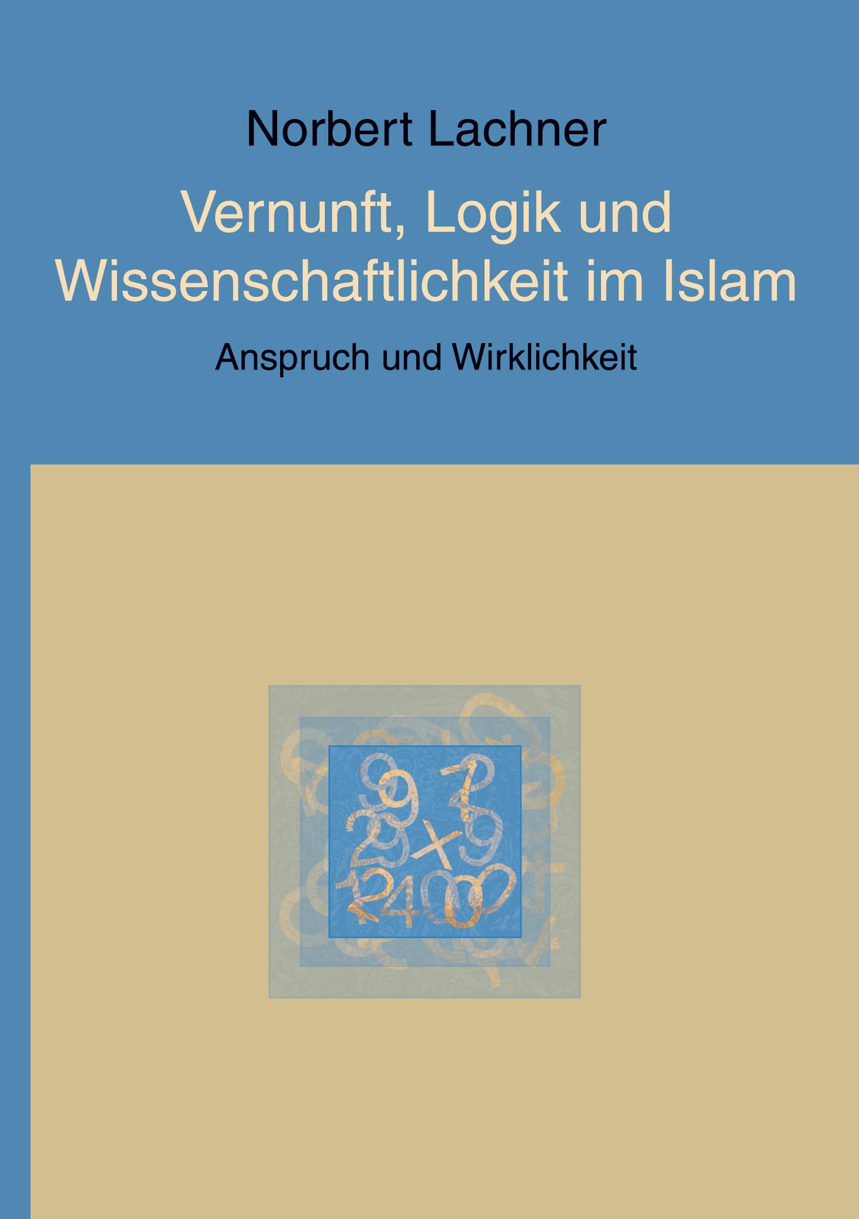 Vorderes Coverbild Vernunft, Logik und Wissenschaftlichkeit im Islam