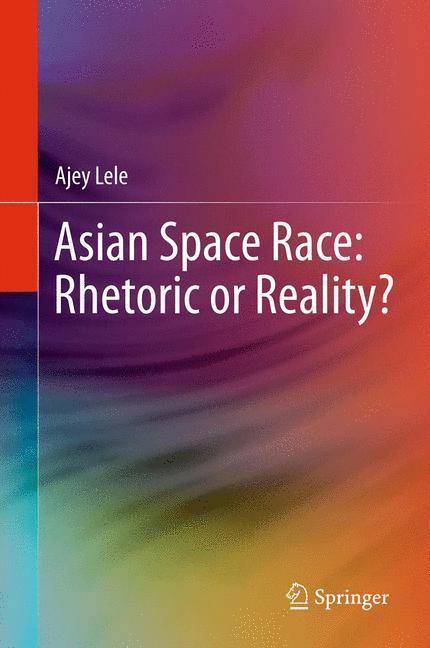 Vorderes Coverbild Asian Space Race: Rhetoric or Reality?