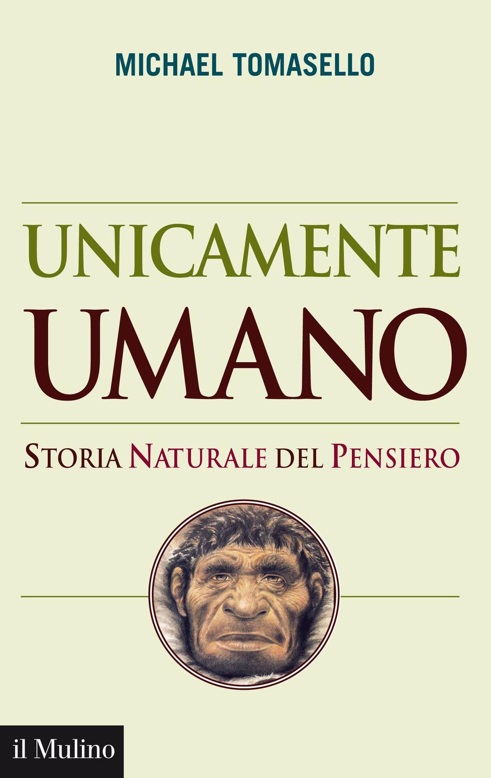 Vorderes Coverbild Unicamente umano. Storia naturale del pensiero