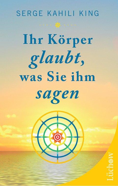 Vorderes Coverbild Ihr Körper glaubt, was Sie ihm sagen