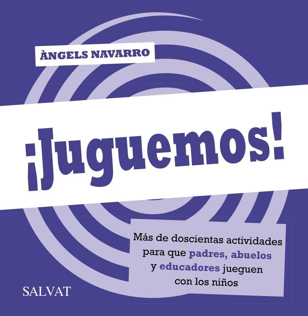 Vorderes Coverbild ¡Juguemos! Más de doscientas actividades para que padres, abuelos y educadores jueguen con los niños