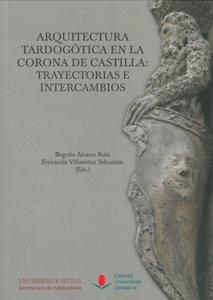 Vorderes Coverbild Arquitectura Tardogótica en la Corona de Castilla : trayectorias e Intercambios