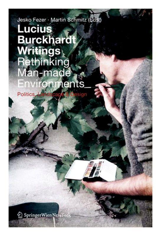 Vorderes Coverbild Lucius Burckhardt Writings. Rethinking Man-made Environments