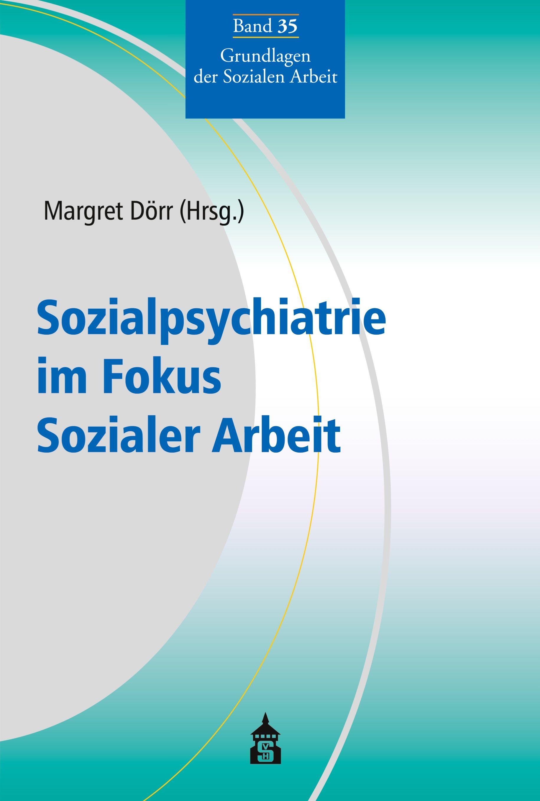 Vorderes Coverbild Sozialpsychiatrie im Fokus Sozialer Arbeit