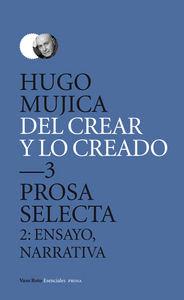 Vorderes Coverbild Del crear y lo creado 3 : prosa selecta 2 : ensayo, narrativa