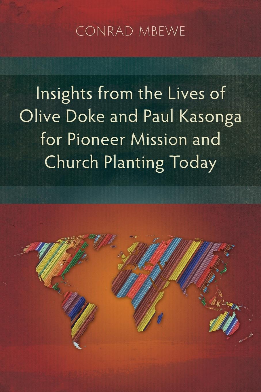 Vorderes Coverbild Insights from the Lives of Olive Doke and Paul Kasonga for Pioneer Mission and Church Planting Today