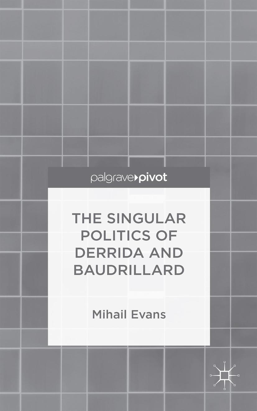 Vorderes Coverbild The Singular Politics of Derrida and Baudrillard