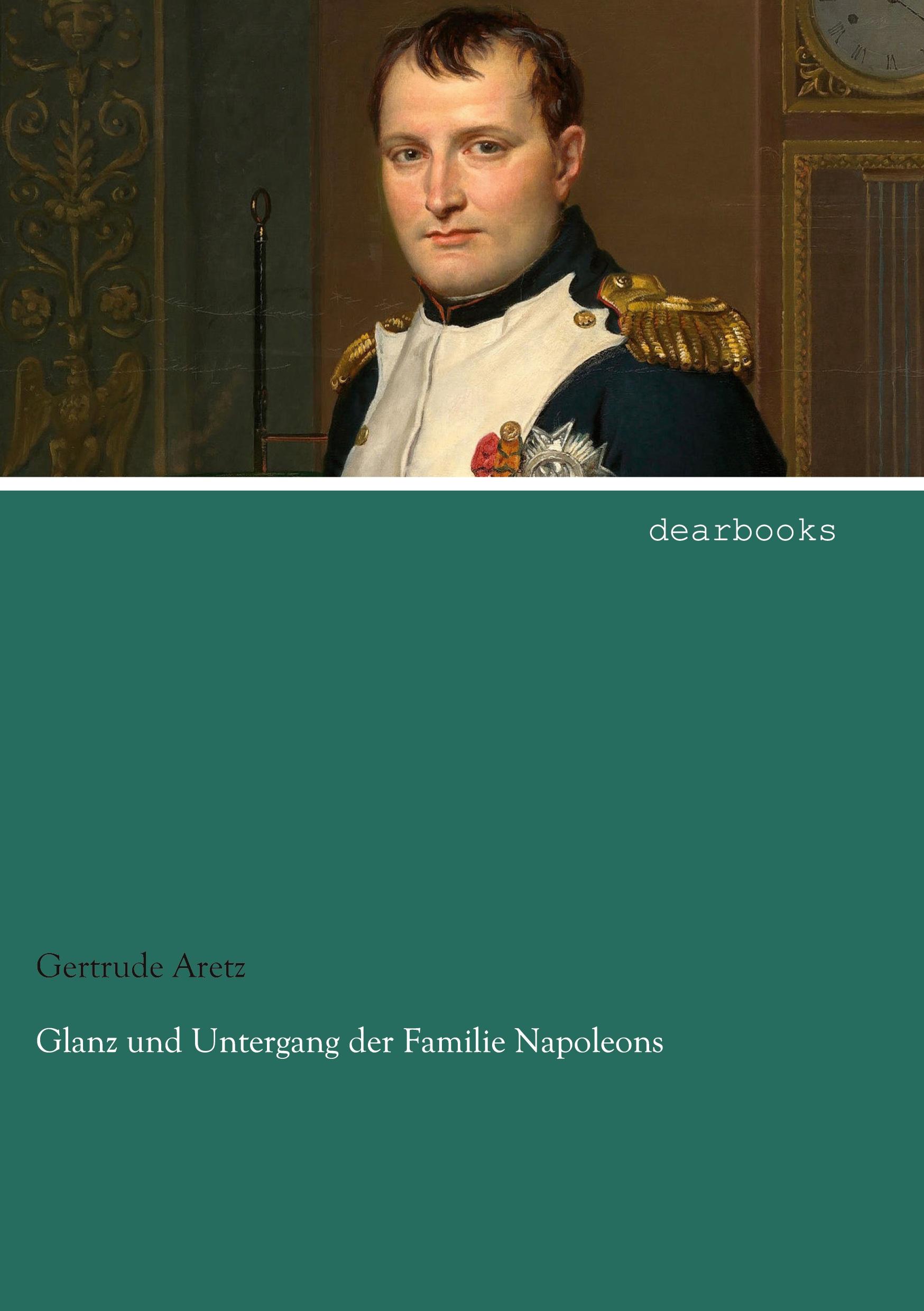 Vorderes Coverbild Glanz und Untergang der Familie Napoleons