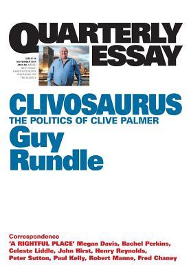 Vorderes Coverbild Quarterly Essay 56 Clivosaurus: The Politics of Clive Palmer