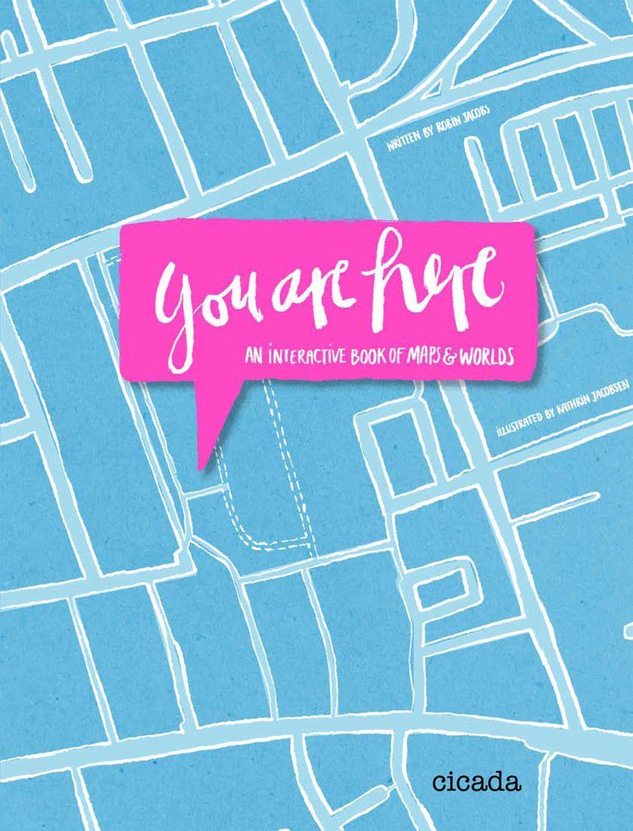 Vorderes Coverbild You Are Here: An Interactive Book of Maps and Worlds
