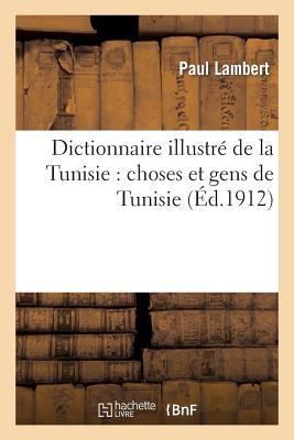 Vorderes Coverbild Dictionnaire Illustré de la Tunisie: Choses Et Gens de Tunisie