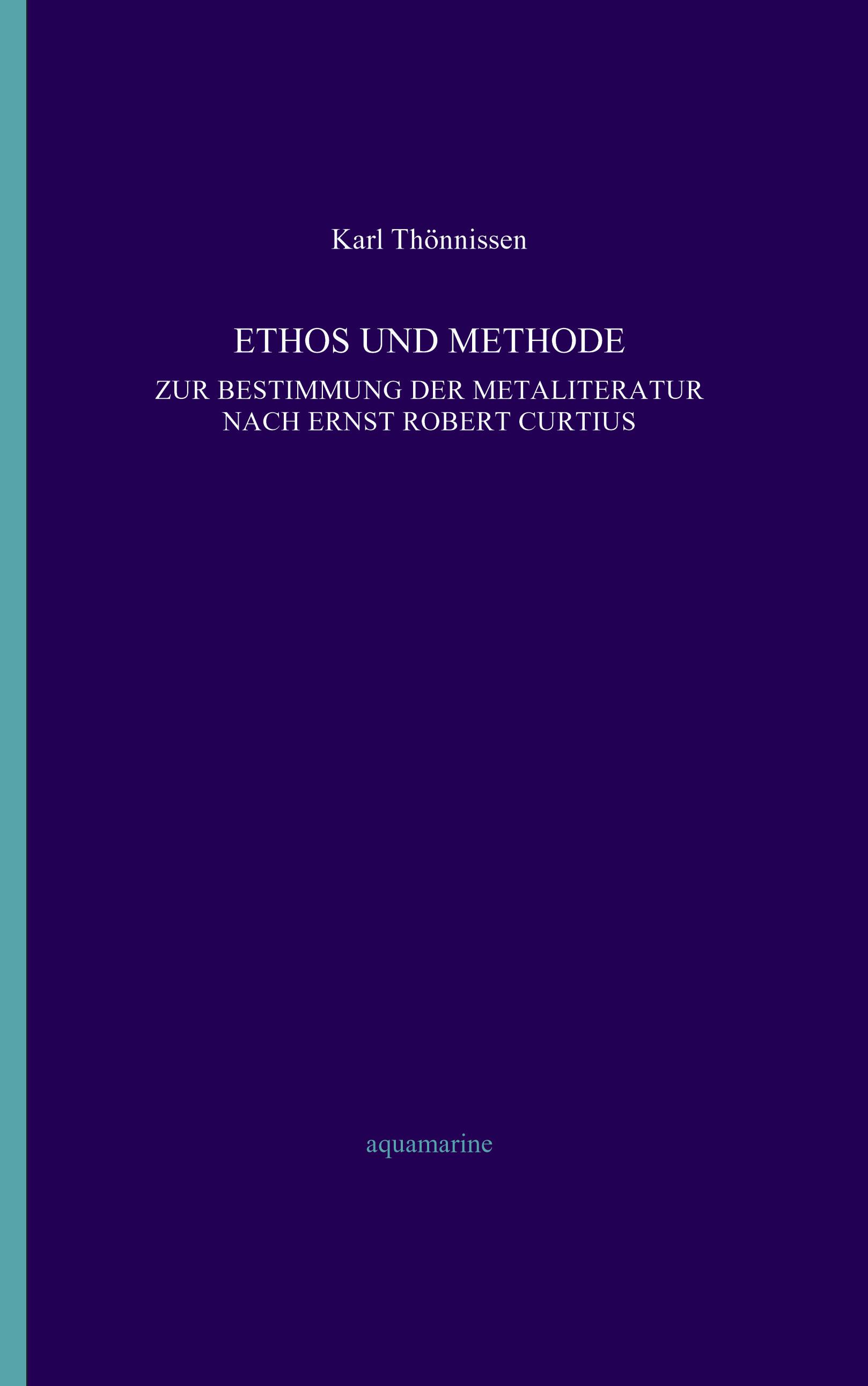 Vorderes Coverbild Ethos und Methode. Zur Bestimmung der Metaliteratur nach Ernst Robert Curtius