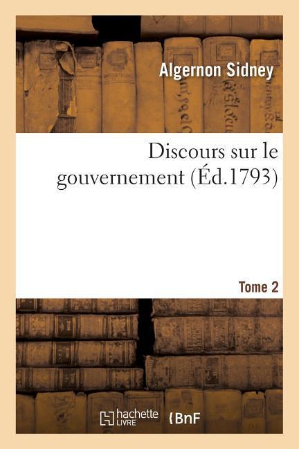 Vorderes Coverbild Discours Sur Le Gouvernement. T. 2