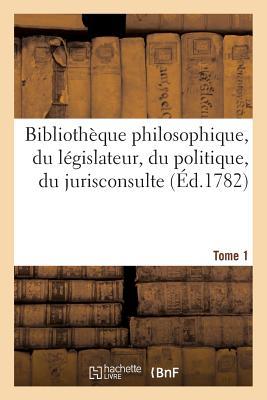 Vorderes Coverbild Bibliothèque Philosophique, Du Législateur, Du Politique, Du Jurisconsulte T1