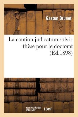 Vorderes Coverbild La Caution Judicatum Solvi: Thèse Pour Le Doctorat, ...