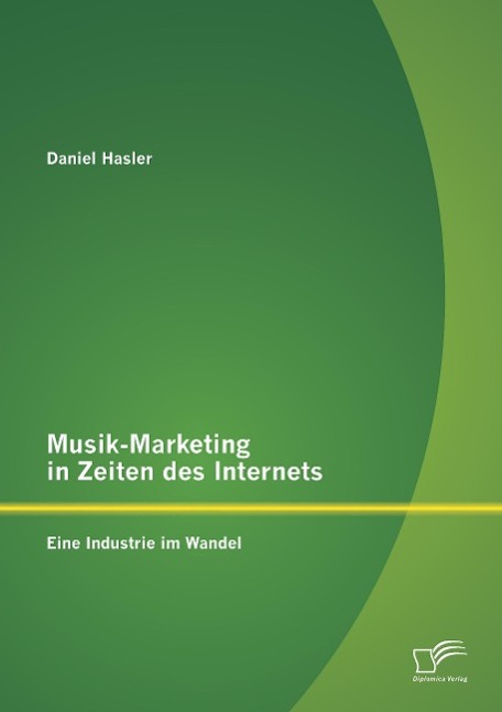 Vorderes Coverbild Musik-Marketing in Zeiten des Internets: Eine Industrie im Wandel