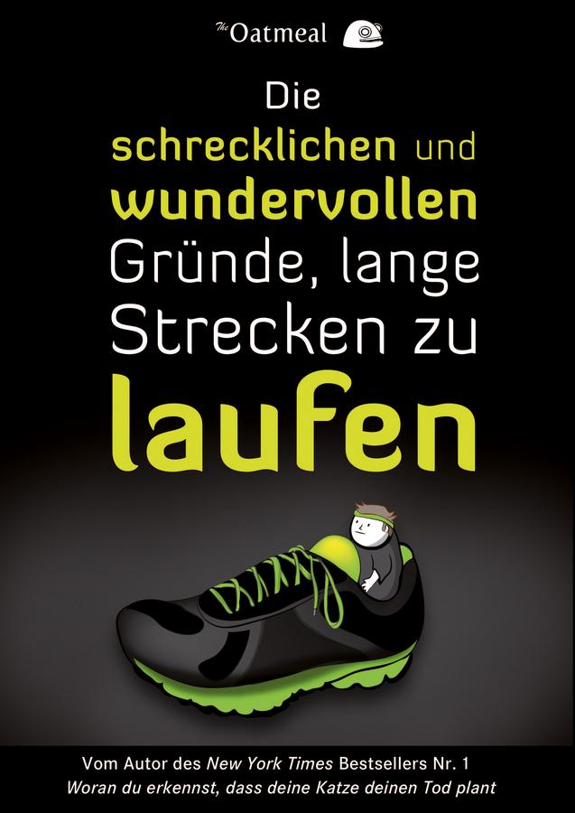 Vorderes Coverbild Die schrecklichen und wundervollen Gründe, lange Strecken zu laufen