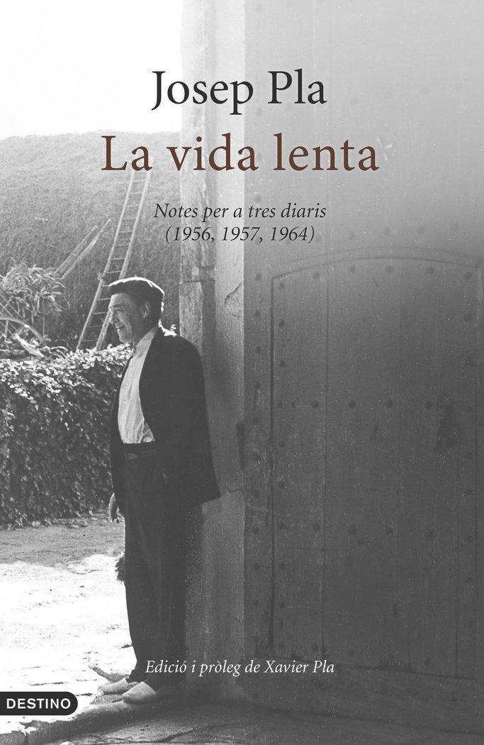 Vorderes Coverbild La vida lenta : notes per a tres diaris, 1956, 1957, 1964