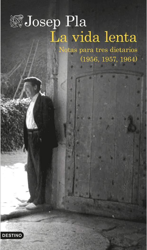Vorderes Coverbild La vida lenta : notas para tres diarios, 1956, 1957 y 1964