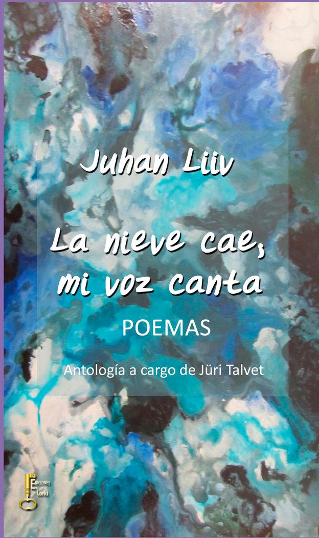 Vorderes Coverbild La nieve cae, mi voz canta : poemas