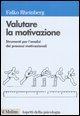 Vorderes Coverbild Valutare la motivazione. Strumenti per l'analisi dei processi motivazionali