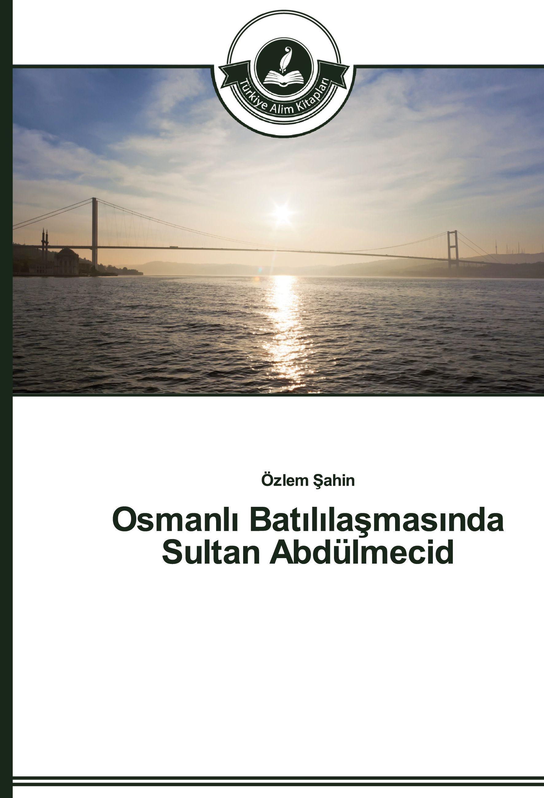 Vorderes Coverbild Osmanl¿ Bat¿l¿la¿mas¿nda Sultan Abdülmecid