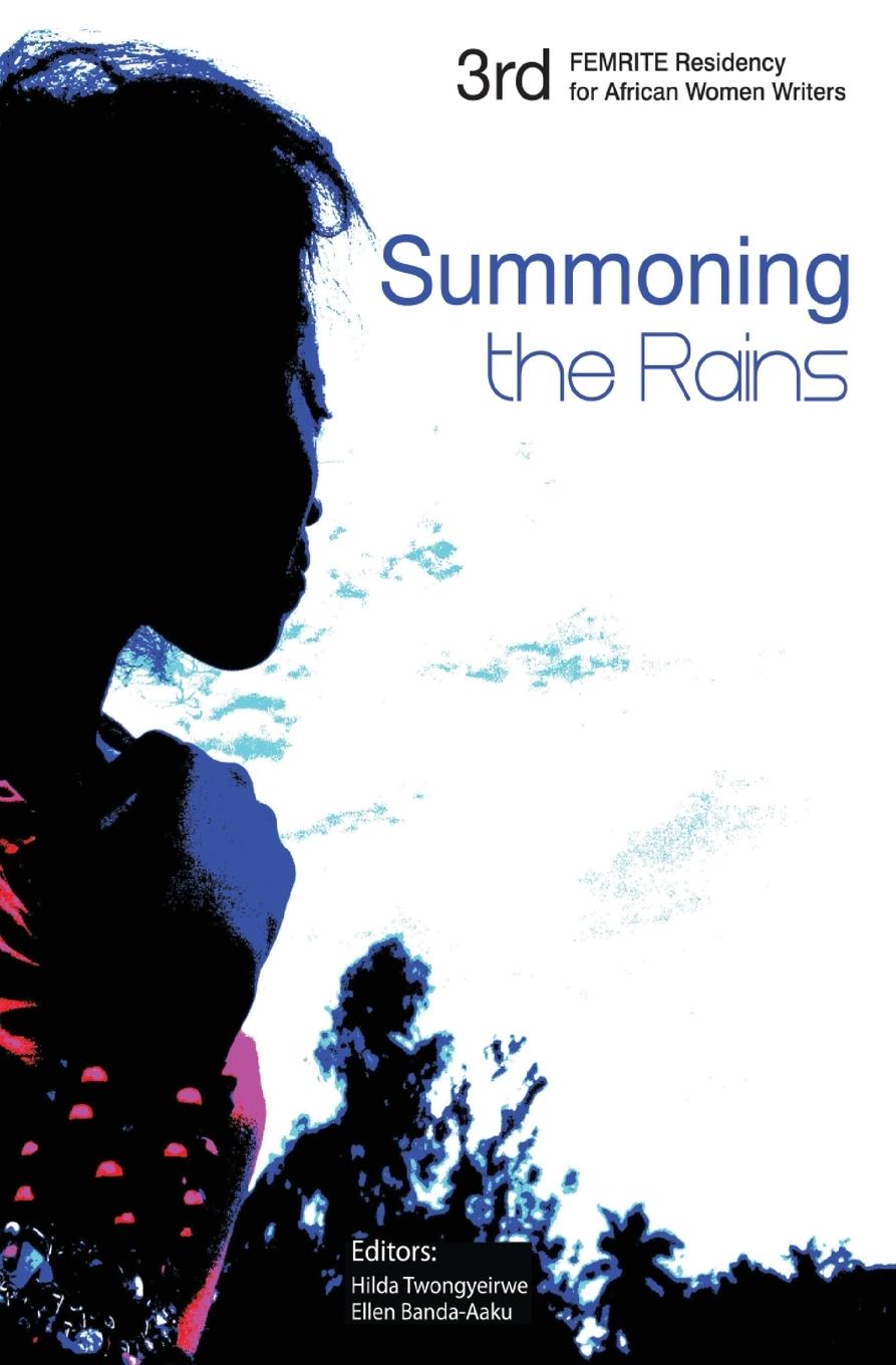 Vorderes Coverbild Summoning the Rains. Third FEMRITE Regional Residency for African Women Writers