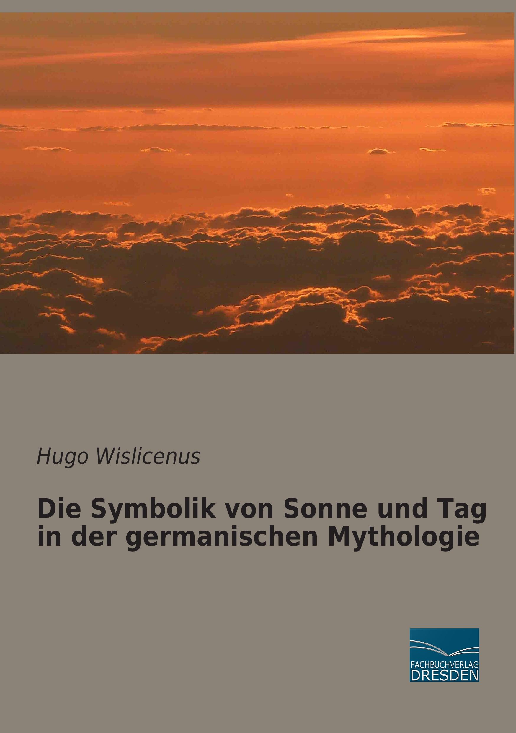Vorderes Coverbild Die Symbolik von Sonne und Tag in der germanischen Mythologie