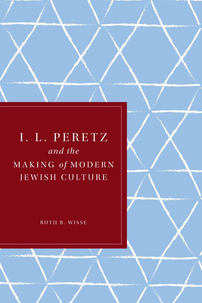 Vorderes Coverbild I. L. Peretz and the Making of Modern Jewish Culture