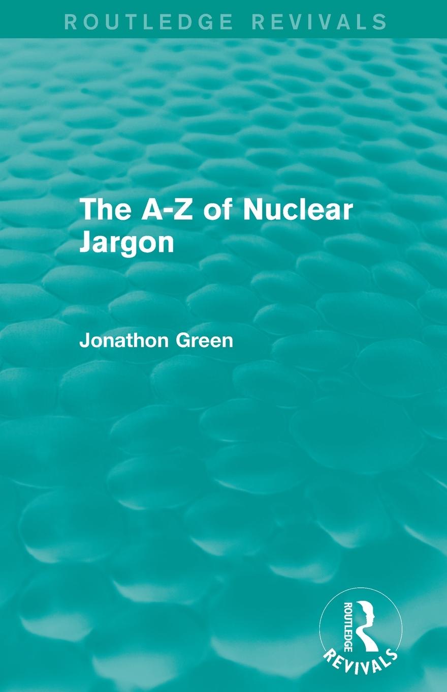 Vorderes Coverbild The A - Z of Nuclear Jargon (Routledge Revivals)