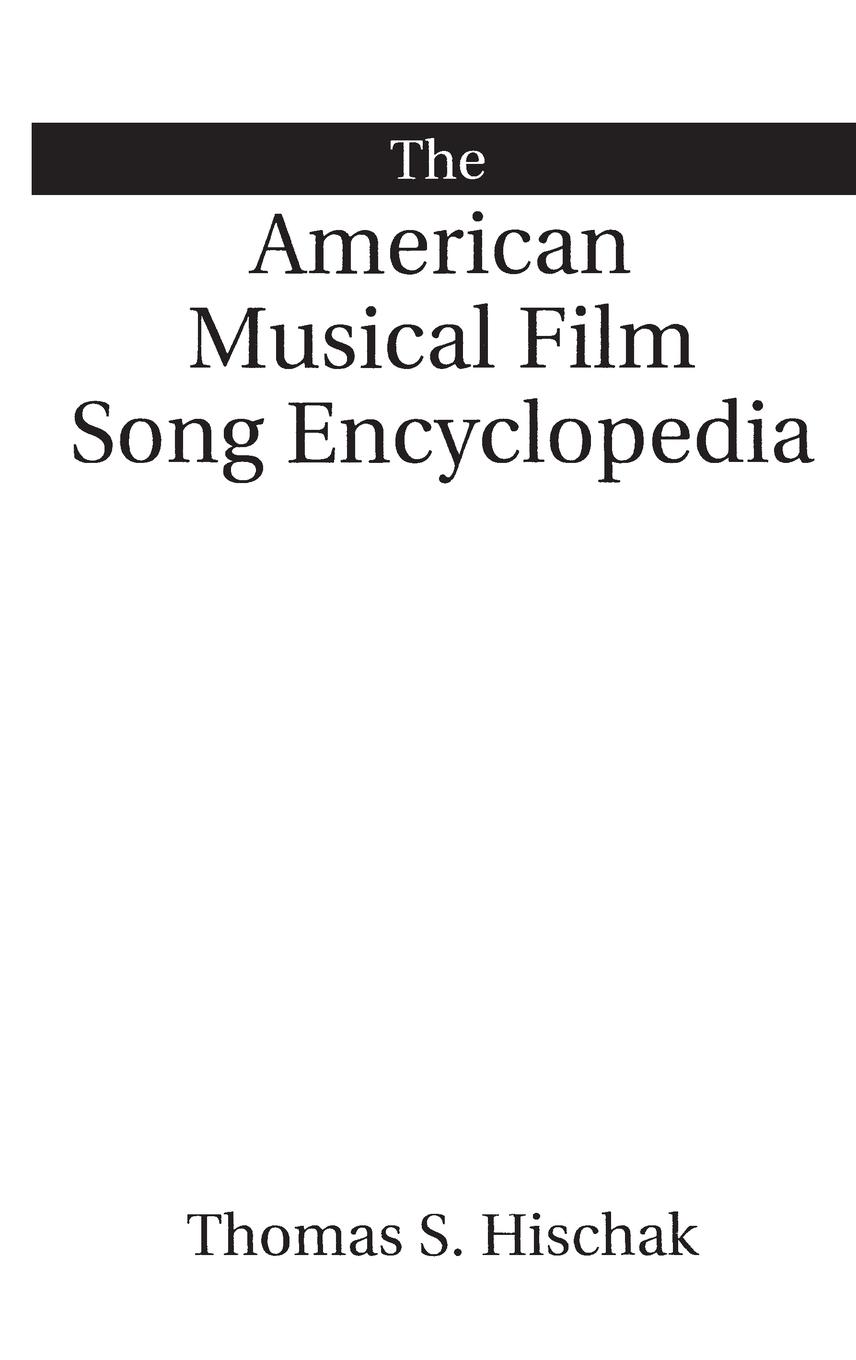 Vorderes Coverbild The American Musical Film Song Encyclopedia