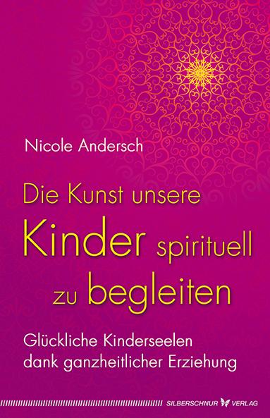 Vorderes Coverbild Die Kunst, unsere Kinder spirituell zu begleiten