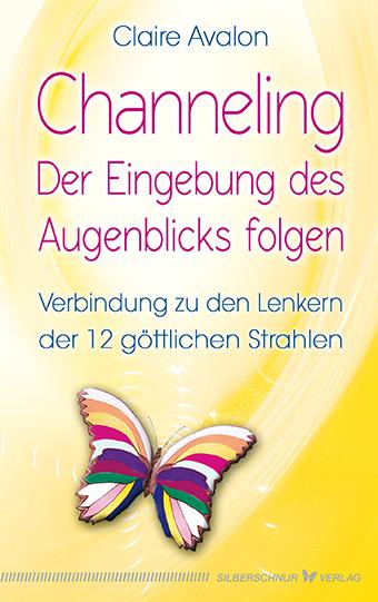 Vorderes Coverbild Channeling - Der Eingebung des Augenblicks folgen