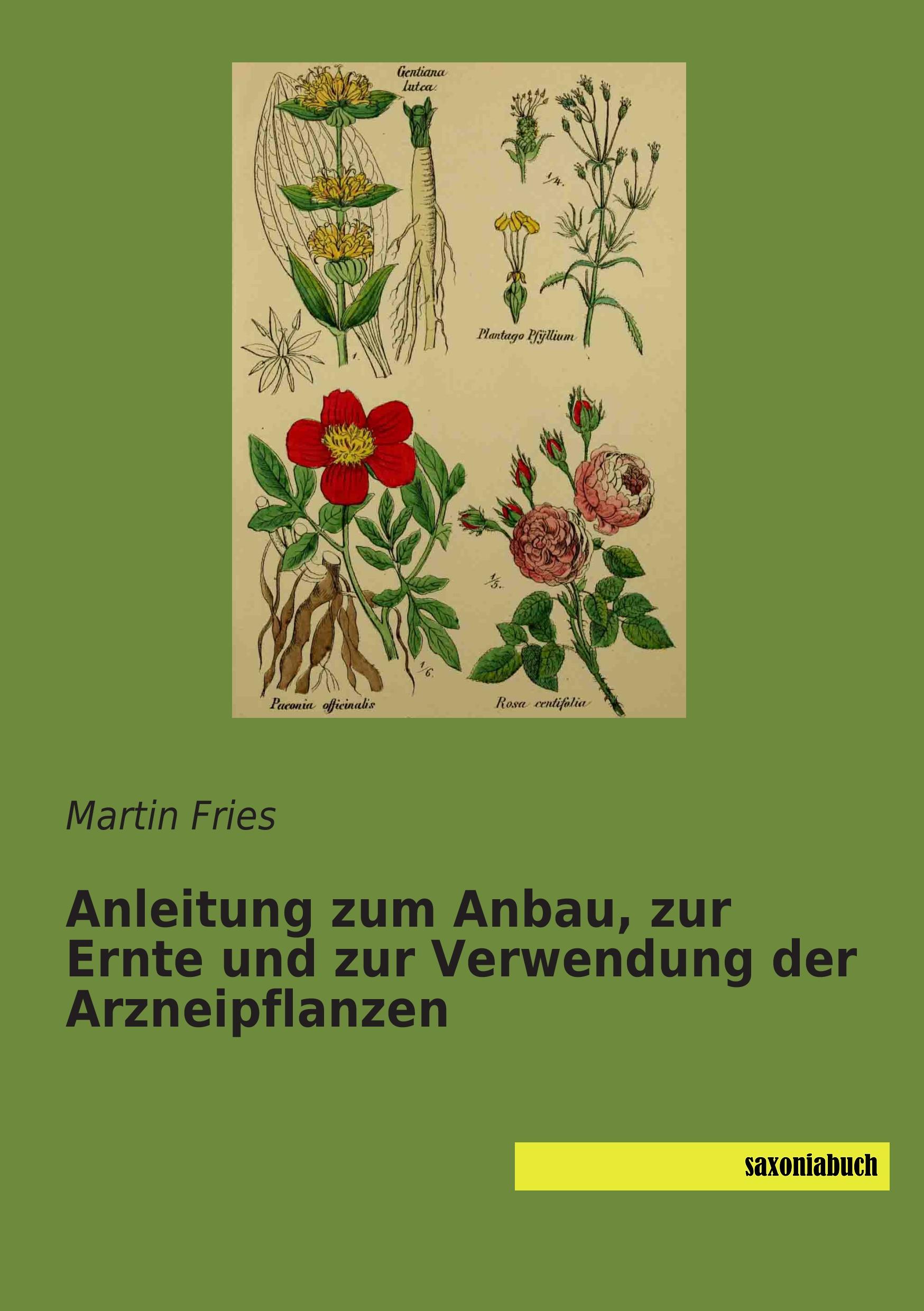 Vorderes Coverbild Anleitung zum Anbau, zur Ernte und zur Verwendung der Arzneipflanzen