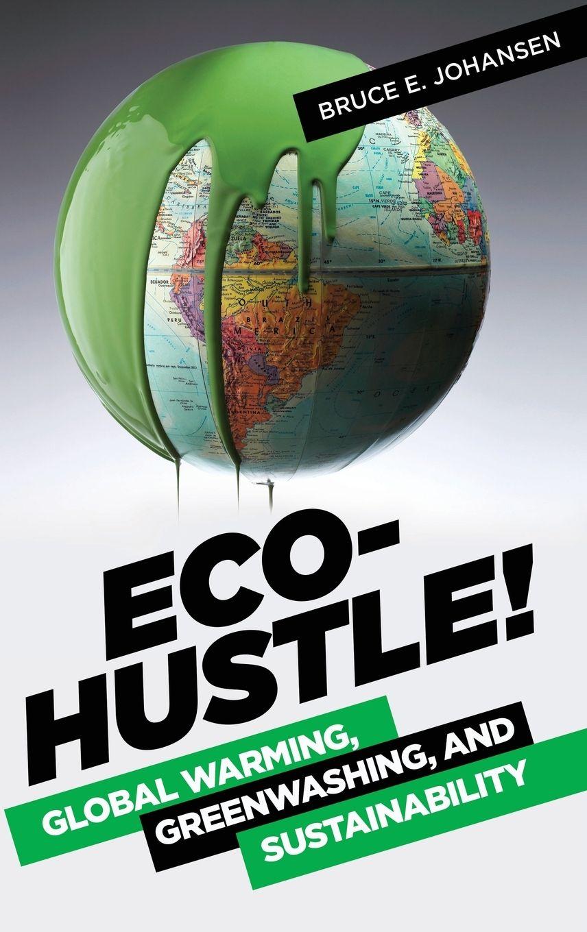 Vorderes Coverbild Eco-Hustle! Global Warming, Greenwashing, and Sustainability