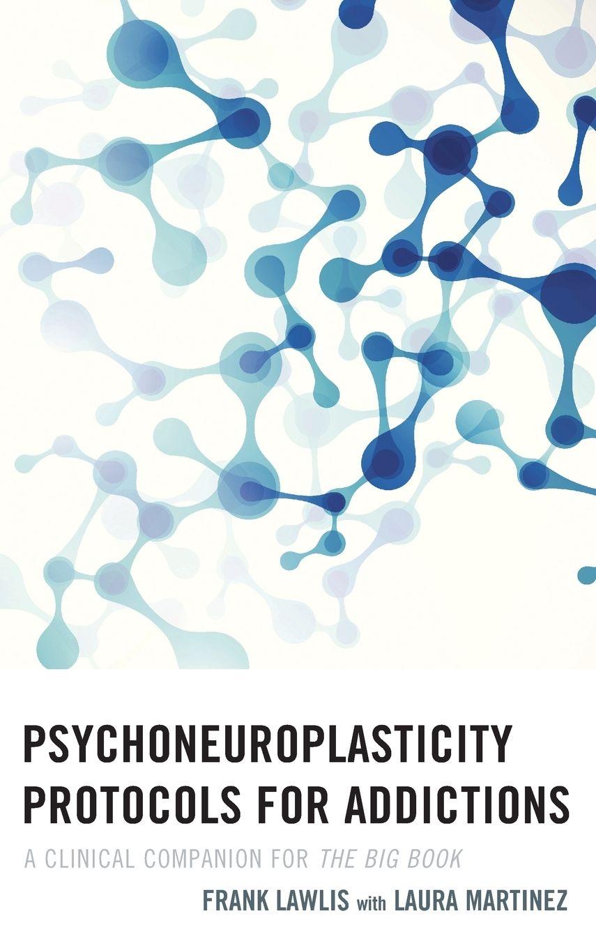 Vorderes Coverbild Psychoneuroplasticity Protocols for Addictions