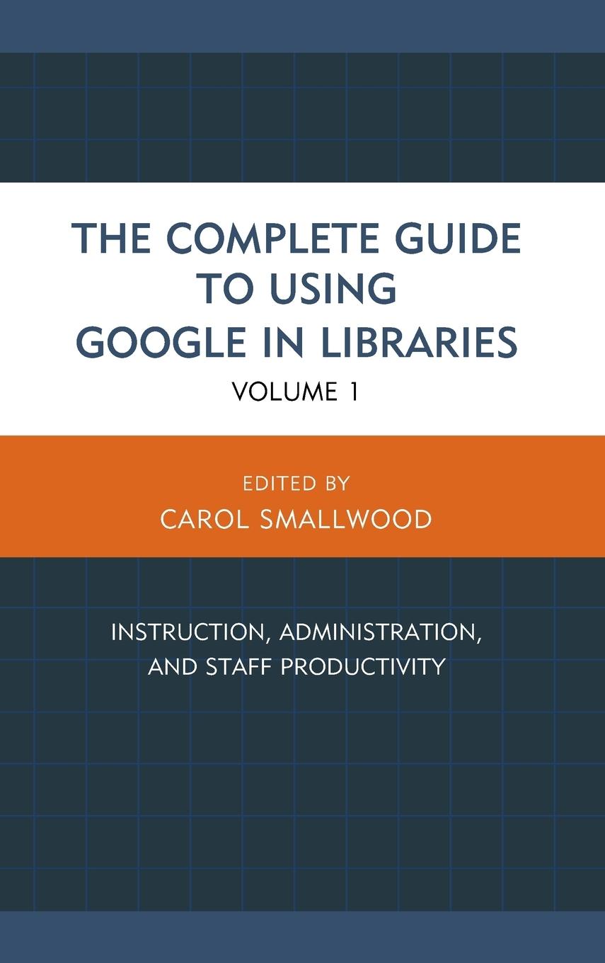 Vorderes Coverbild Complete Guide to Using Google in Libraries