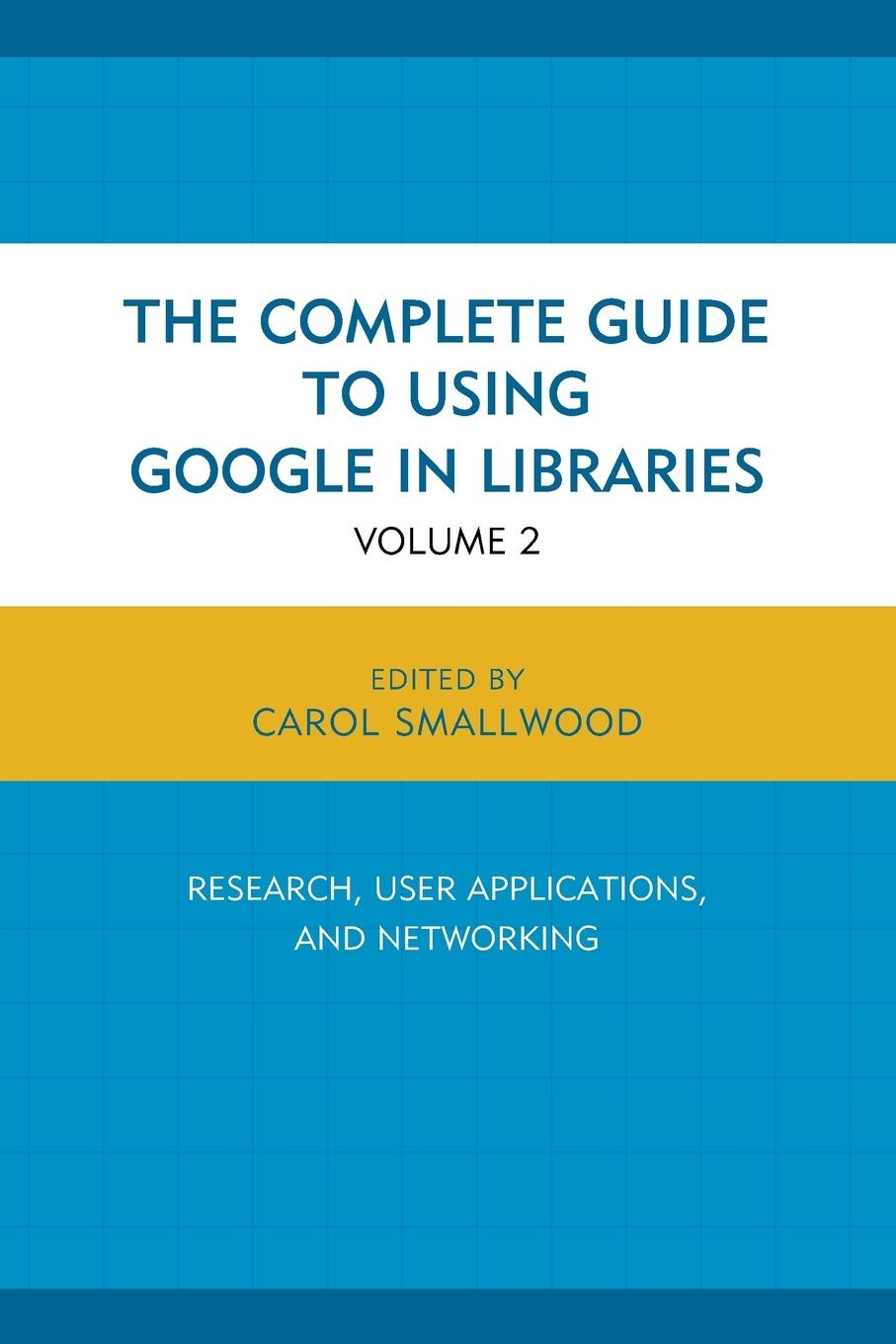 Vorderes Coverbild Complete Guide to Using Google in Libraries