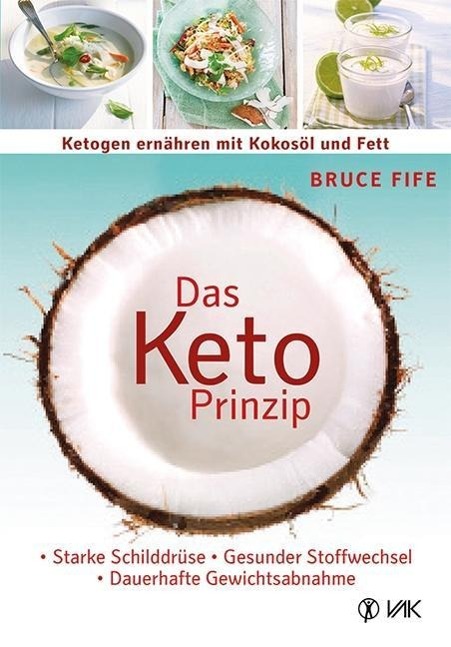 Vorderes Coverbild Das Keto-Prinzip: Ketogen ernähren mit Kokosöl und Fett